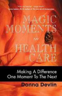 Magic Moments in Health Care