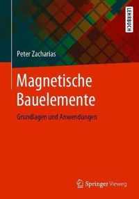 Magnetische Bauelemente: Grundlagen Und Anwendungen