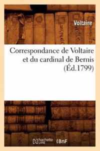 Correspondance de Voltaire Et Du Cardinal de Bernis (Ed.1799)