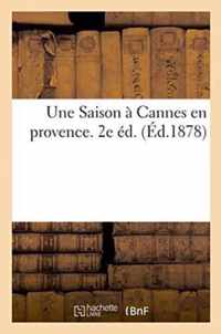 Une Saison A Cannes En Provence. 2e Ed.