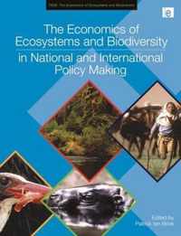 The Economics of Ecosystems and Biodiversity in National and International Policy Making