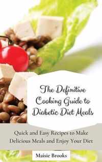 The Definitive Cooking Guide to Diabetic Diet Meals
