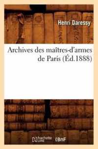 Archives Des Maitres-d'Armes de Paris (Ed.1888)