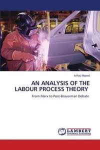 An Analysis of the Labour Process Theory