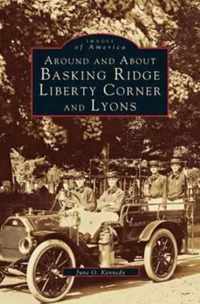 Around and about Basking Ridge, Liberty Corner, and Lyons