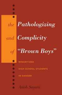 The Pathologizing and Complicity of 'Brown Boys'