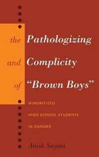 The Pathologizing and Complicity of 'Brown Boys'
