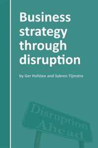 Business strategy through disruption