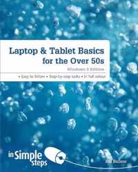 Laptop & Tablet Basics For The Over 50S Windows 8 Edition In