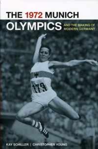 1972 Munich Olympics And The Making Of Modern Germany