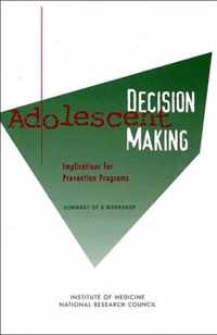 Adolescent Decision Making: Implications for Prevention Programs