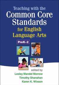 Teaching with the Common Core Standards for English Language Arts