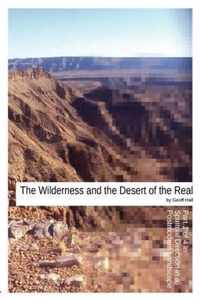 The Wilderness and the Desert of the Real