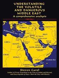 Understanding the Volatile and Dangerous Middle East