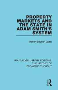 Property Markets and the State in Adam Smith's System