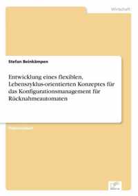 Entwicklung eines flexiblen, Lebenszyklus-orientierten Konzeptes fur das Konfigurationsmanagement fur Rucknahmeautomaten