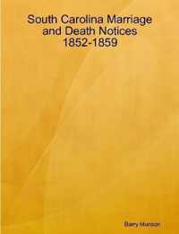 South Carolina Marriage and Death Notices 1852-1859