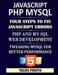 JavaScript & PHP MYSQL: Four Steps To Fix JavaScript Errors: PHP And MYSQL Web Development