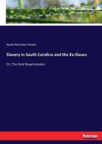 Slavery in South Carolina and the Ex-Slaves