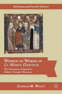 Women of Words in Le Morte Darthur