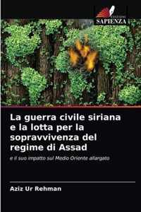 La guerra civile siriana e la lotta per la sopravvivenza del regime di Assad