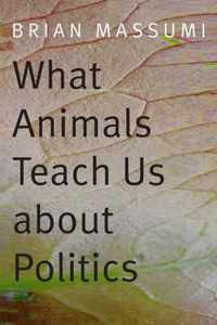 What Animals Teach Us about Politics