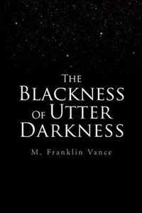 The Blackness Of Utter Darkness