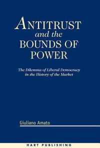 Antitrust and the Bounds of Power