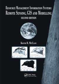 Resource Management Information Systems: Remote Sensing, GIS and Modelling, Second Edition