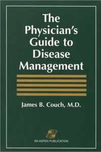 The Physician's Guide to Disease Management