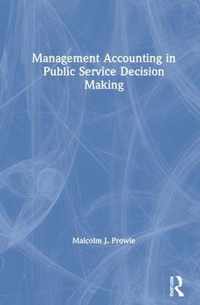 Management Accounting in Public Service Decision Making