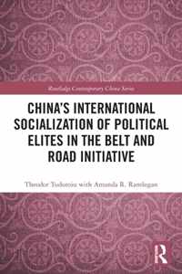 China&apos;s International Socialization of Political Elites in the Belt and Road Initiative