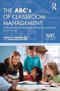The Abc's of Classroom Management: An A-Z Sampler for Designing Your Learning Community