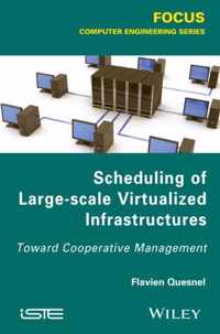 Scheduling Of Large-Scale Virtualized Infrastructures