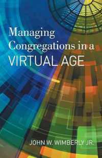 Managing Congregations in a Virtual Age