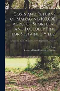 Costs and Returns of Managing 100,000 Acres of Shortleaf and Loblolly Pine for Sustained Yield; no.79
