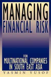 Managing Financial Risk for Multinational Companies in South East Asia