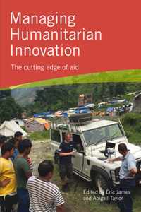 Managing Humanitarian Innovation
