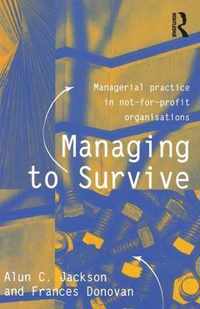 Managing to Survive: Managerial Practice in Not-For-Profit Organisations