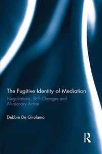 The Fugitive Identity of Mediation