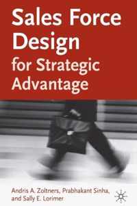 Sales Force Design for Strategic Advantage