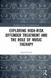 Exploring High-risk Offender Treatment and the Role of Music Therapy