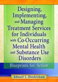 Designing, Implementing, and Managing Treatment Services for Individuals with Co-Occurring Mental Health and Substance Use Disorders