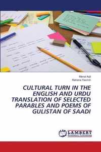 Cultural Turn in the English and Urdu Translation of Selected Parables and Poems of Gulistan of Saadi