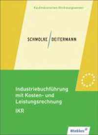 Industriebuchführung mit Kosten- und Leistungsrechnung - IKR. Schülerband