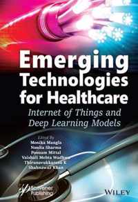 Emerging Technologies for Healthcare - Internet of Things and Deep Learning Models