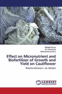 Effect on Micronutrient and Biofertilizer of Growth and Yield on Cauliflower