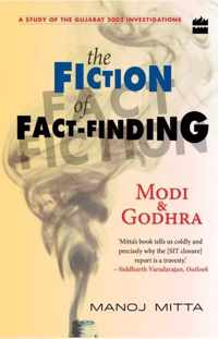 Modi and Godhra - The Fiction of Fact Finding