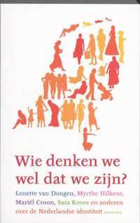 Wie Denken We Wel Dat We Zijn?