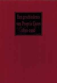 Een geschiedenis van Propria Cures 1890-1990